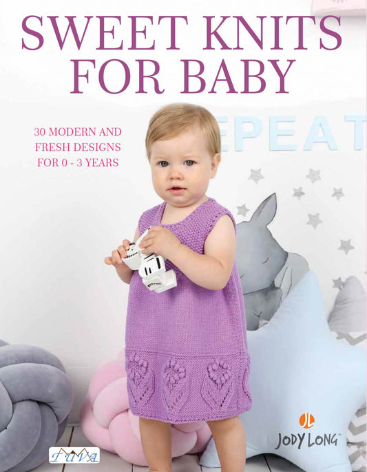 Sweet Knits For Baby: 30 Modern and Fresh Designs for 0-3 Years